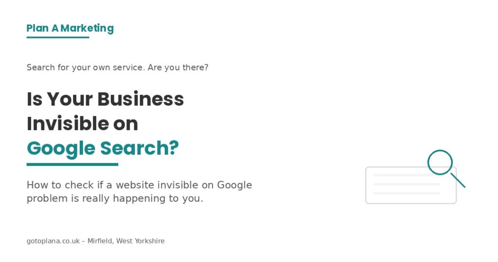 Website invisible on Google — Plan A Marketing West Yorkshire